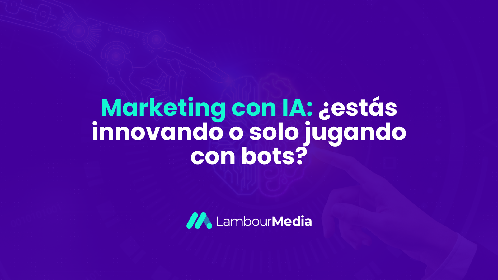 Marketing con IA: ¿Estás innovando o solo jugando con bots?